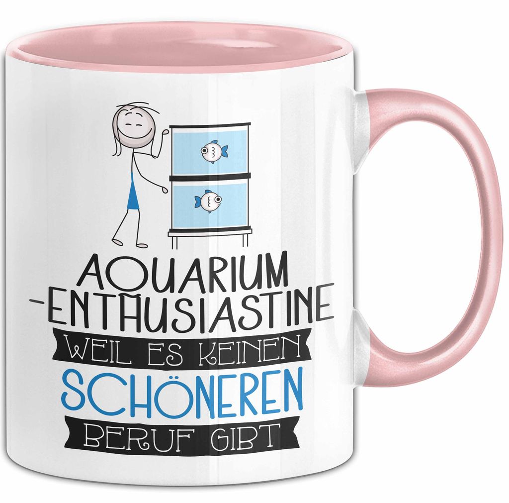Aquarium-Enthusiastin Weil Es Keinen Schöneren Beruf Gibt Tasse Geschenk für Eine Aquarium-Enthusiastin Lustig (Rosa)