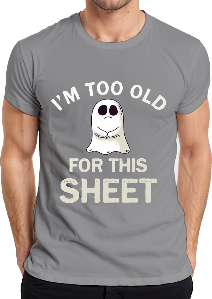 I'M TOO OLD FOR THIS SHEET lustiges Halloween Geist Spruch Humor Herren T-Shirt, Grau, XL