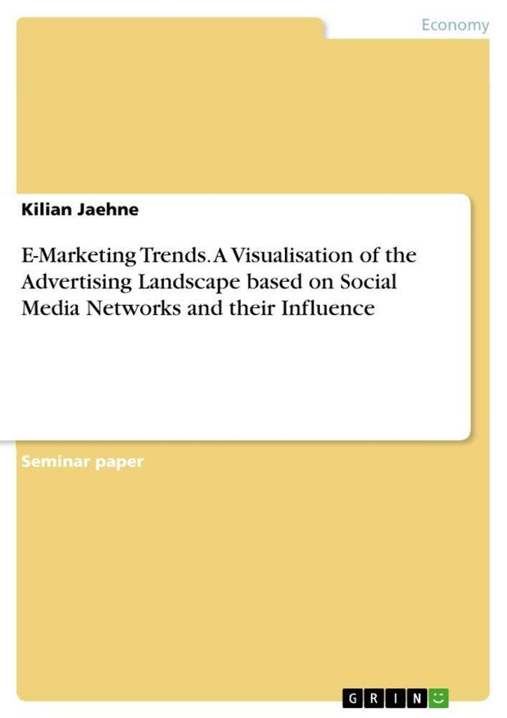 E-Marketing Trends. A Visualisation of the Advertising Landscape based on Social Media Networks and their Influence