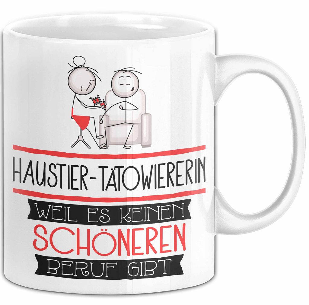 Haustier-Tätowiererin Weil Es Keinen Schöneren Beruf Gibt Tasse Geschenk für Eine Haustier-Tätowiererin Lustig (Weiß)