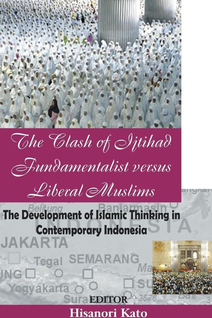 The Clash of Ijtihad Fundamentalist versus Liberal Muslims