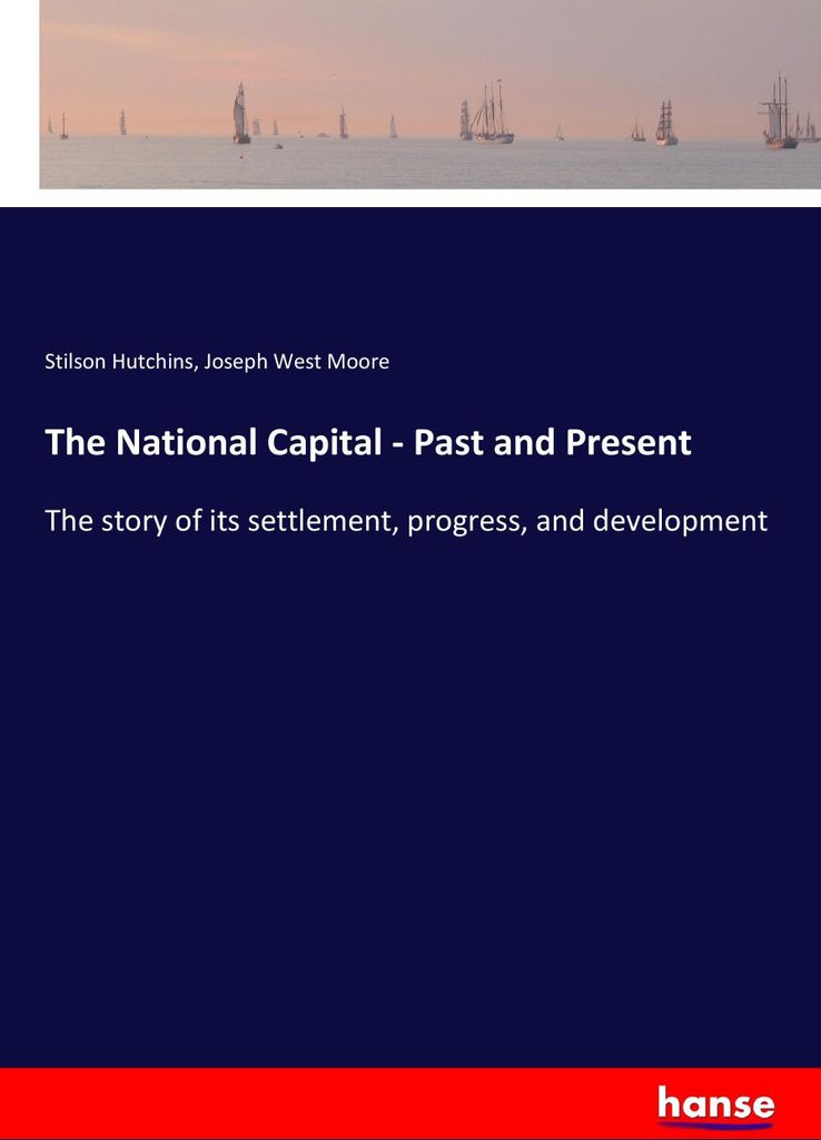 The National Capital - Past and Present