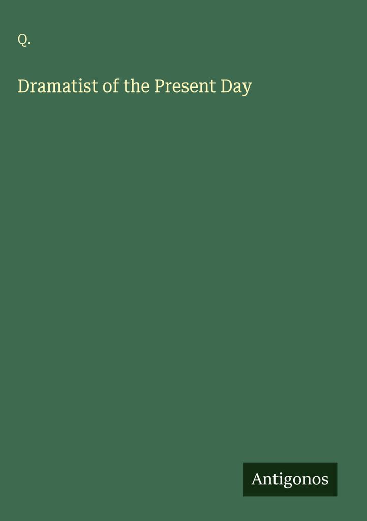 Dramatist of the Present Day