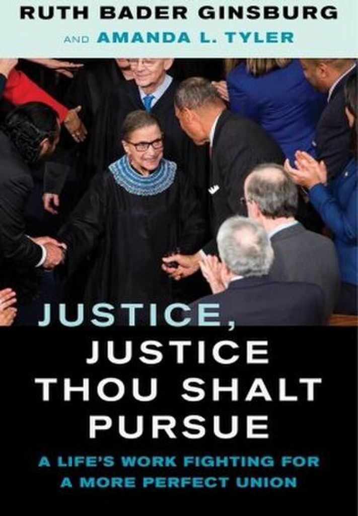 Justice, Justice Thou Shalt Pursue: A Life's Work Fighting for a More Perfect Union (Law in the Public Square, Band 2)