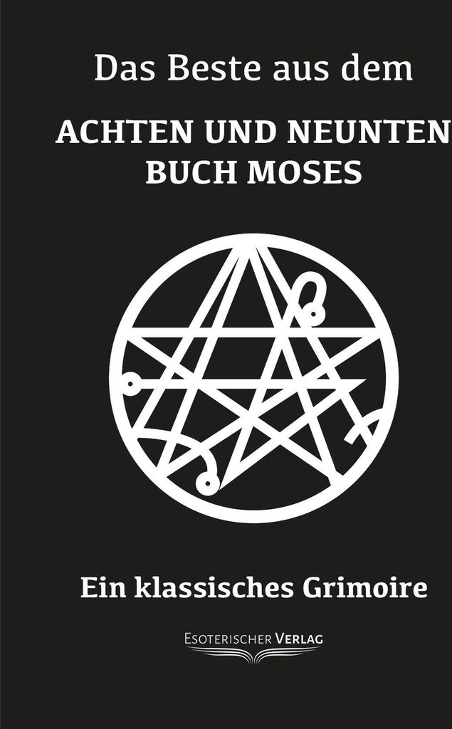 Das Beste aus dem Achten und Neunten Buch Moses