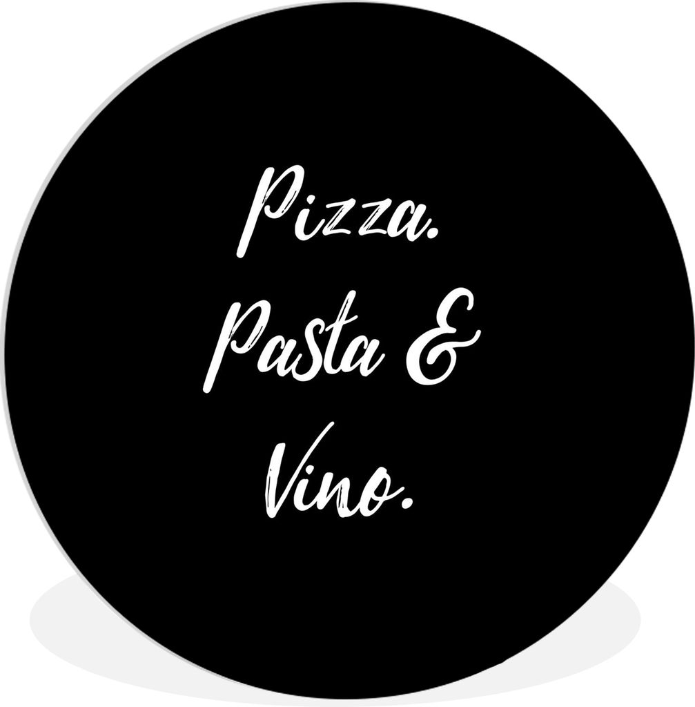 MuchoWow Rundes Wandbild - Runde Bilder Sprichwörter - Zitate - Pizza. Pasta und Wein. - Pizza-Liebhaber - Essen Ø 60 cm Kreis Wanddekoration K...