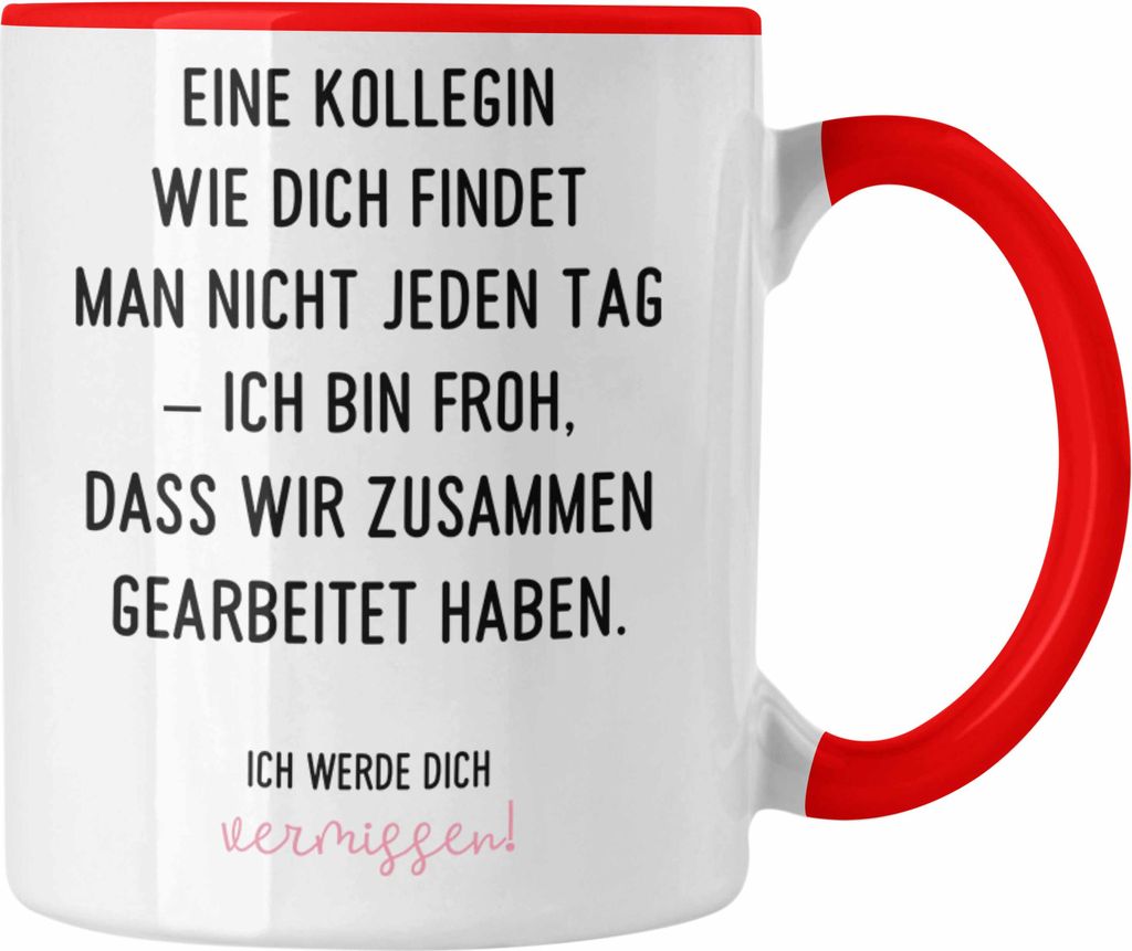Trendation - Eine Kollegin Wie Dich Findet Man Nicht Jeden Tag Tasse Geschenk Abschiedsgeschenk Beste Kollegin (Rot)