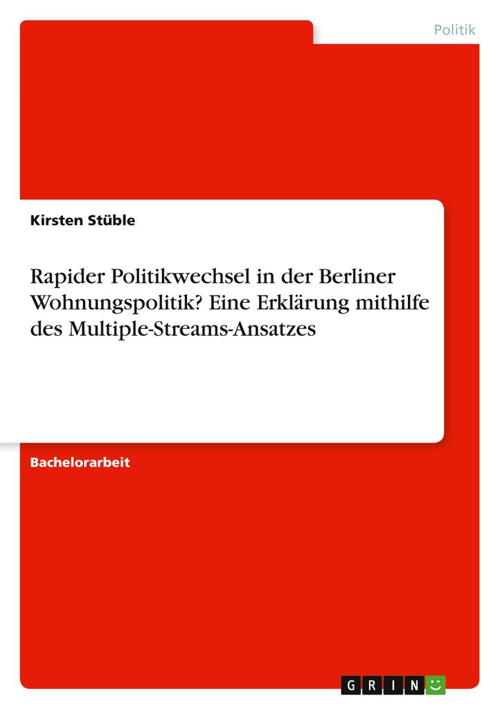 Rapider Politikwechsel in der Berliner Wohnungspolitik? Eine Erklärung mithilfe des Multiple-Streams-Ansatzes