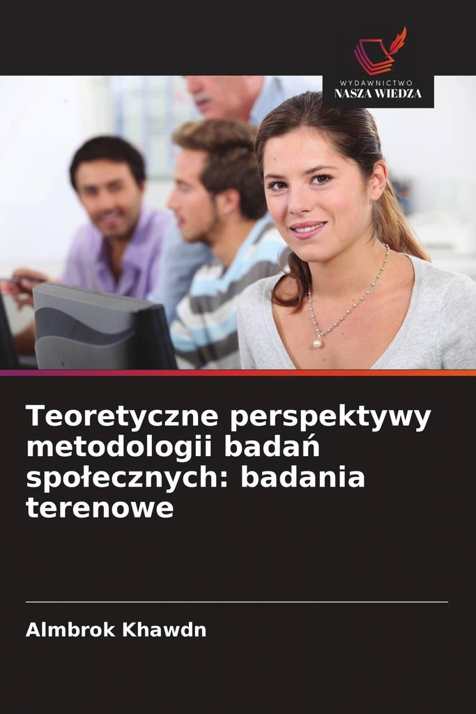 Teoretyczne perspektywy metodologii bada¿ spo¿ecznych: badania terenowe