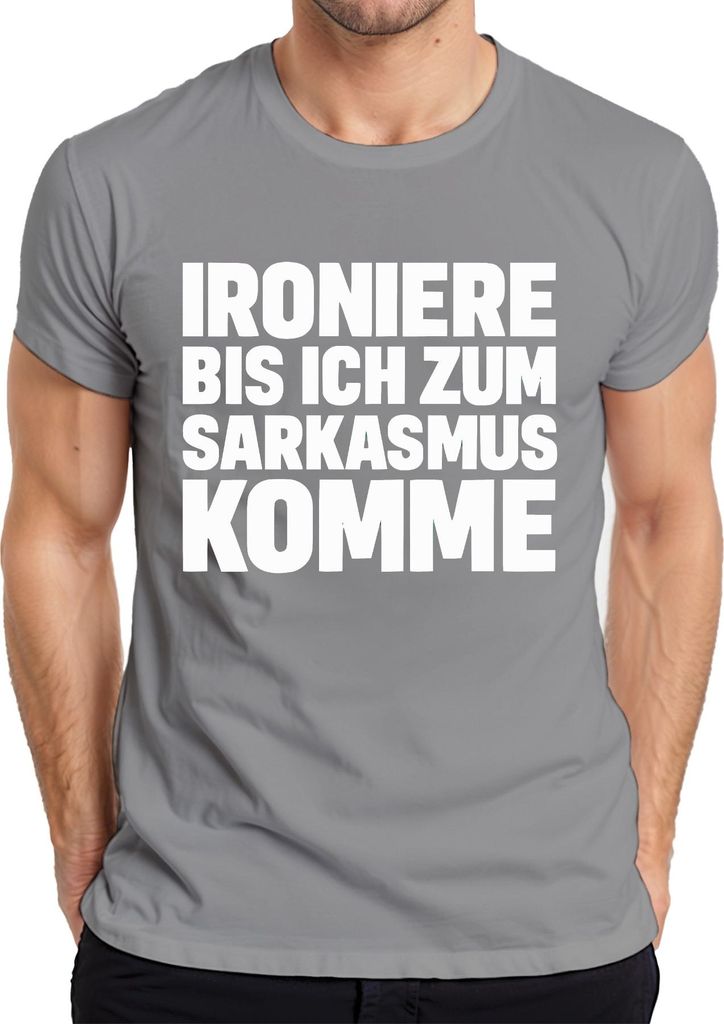 Ironiere bis ich zum Sarkasmus komme sarkastisch frech Geschenk Herren T-Shirt, Grau, 3XL