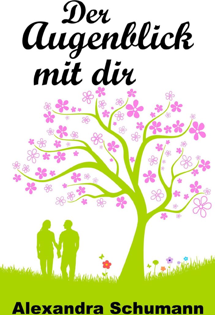 Der Augenblick mit dir. Schumann, Alexandra .