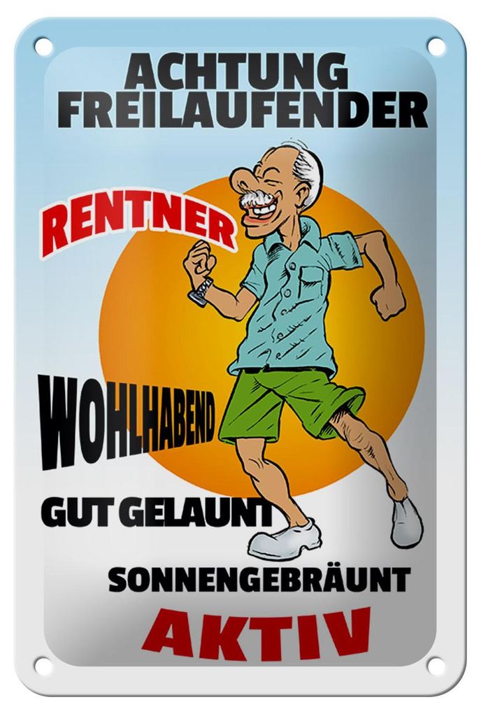 Blechschild Spruch 12x18cm Achtung freilaufender Rentner
