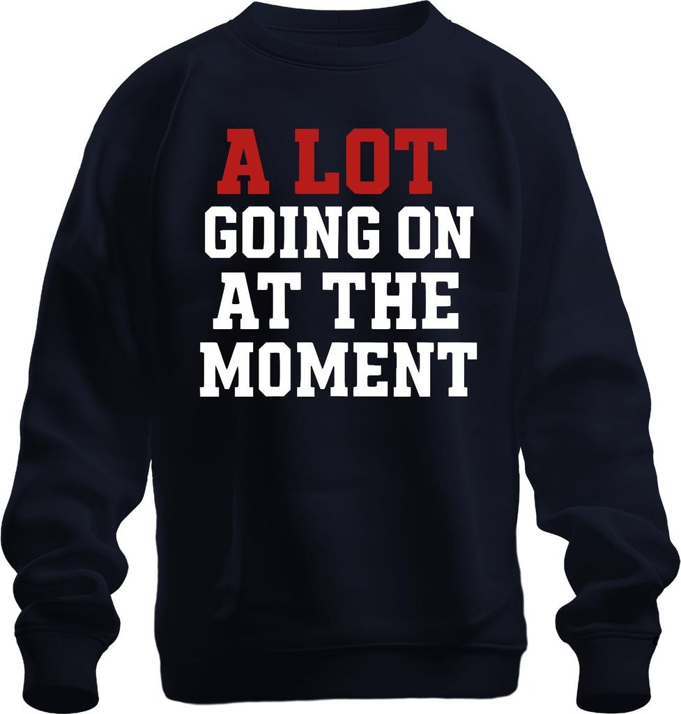 A LOT GOING ON überfordert sarkastisch lustig beschäftigt stressi Uni Sweatshirt Pullover, Navy, XL