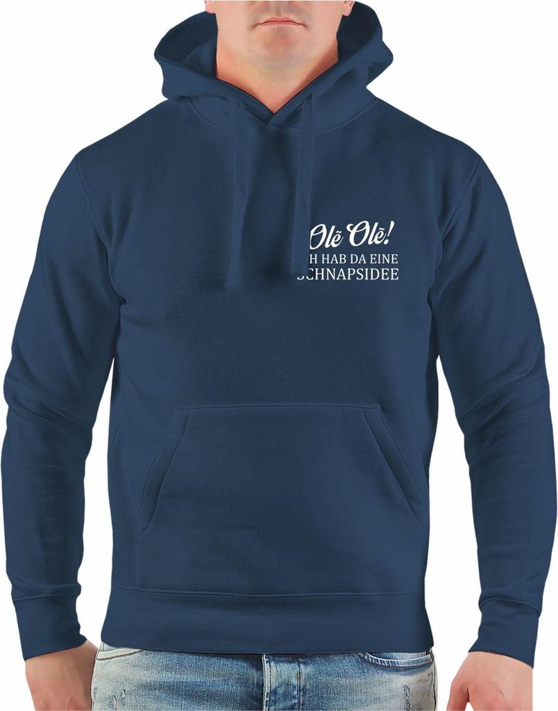 Herren Kapuzenpullover Ole Ole ich hab da eine Schnapsidee