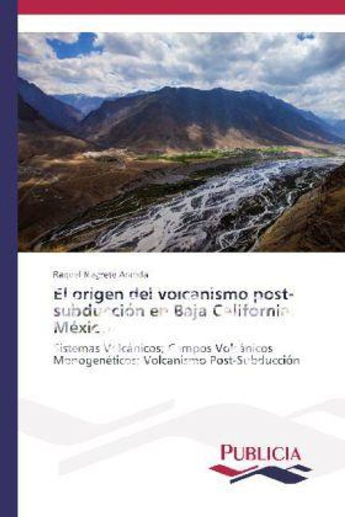 El origen del volcanismo post-subducción en Baja California, México