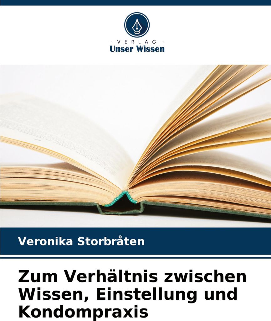 Zum Verhältnis zwischen Wissen, Einstellung und Kondompraxis