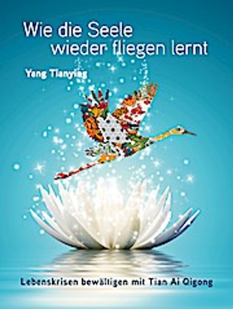 Wie die Seele wieder fliegen lernt.