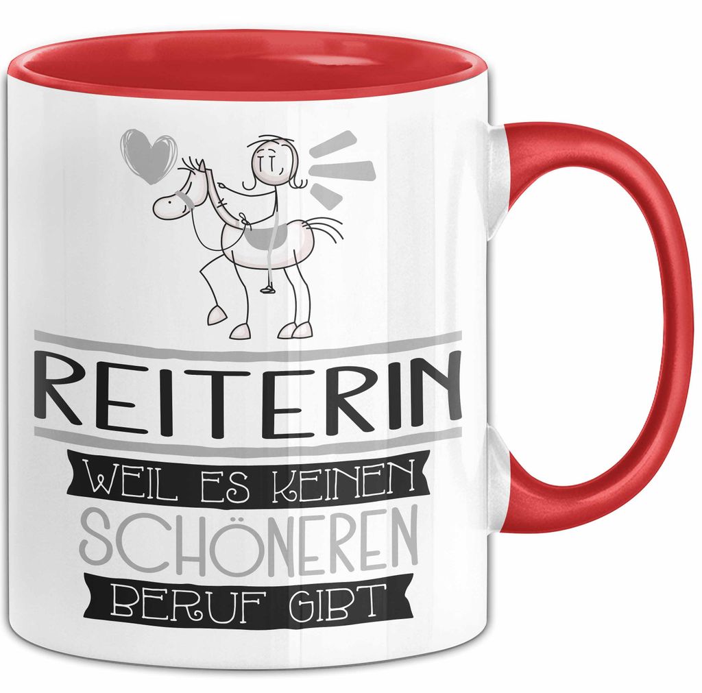 Reiterin Weil Es Keinen Schöneren Beruf Gibt Tasse Geschenk für Eine Reiterin Lustig (Rot)