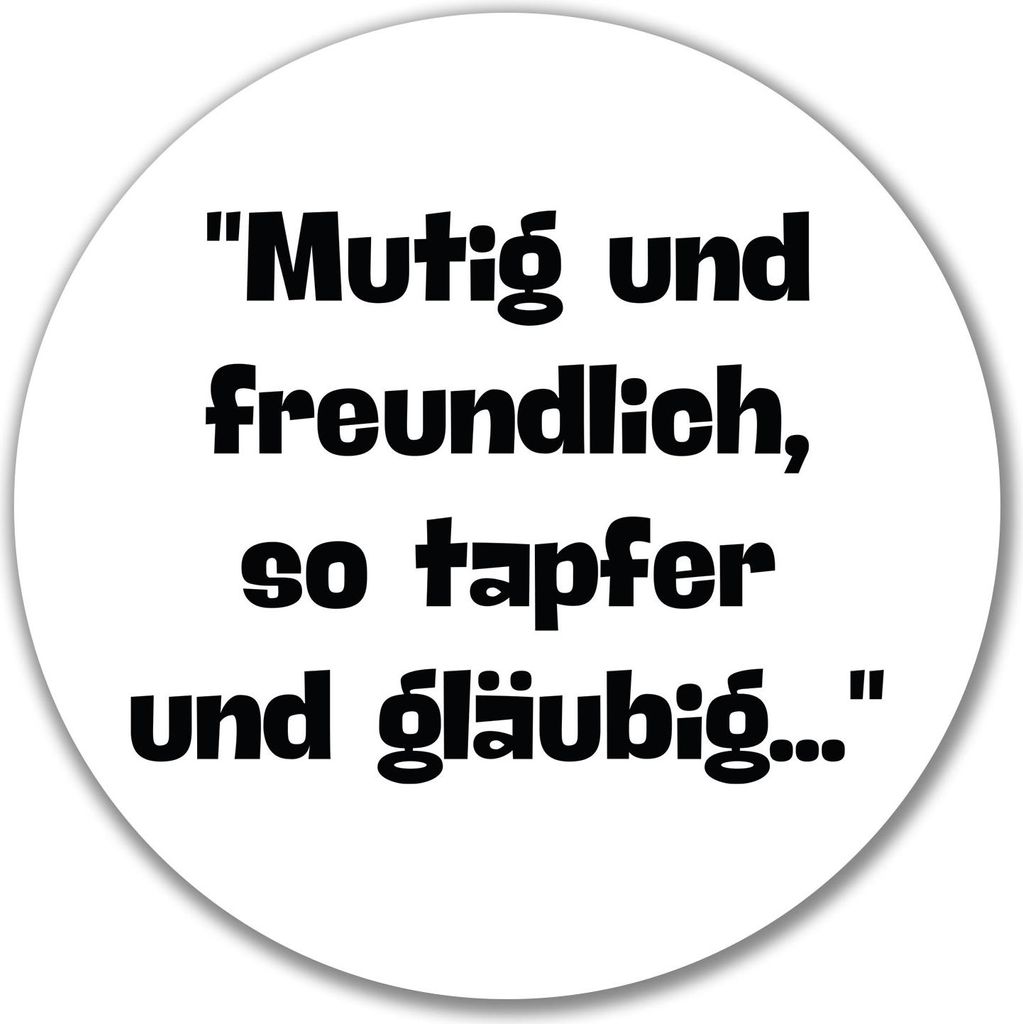 Huuraa Aufkleber Mutig freundlich tapfer und gläubig 10cm rund Sticker Geschenkidee