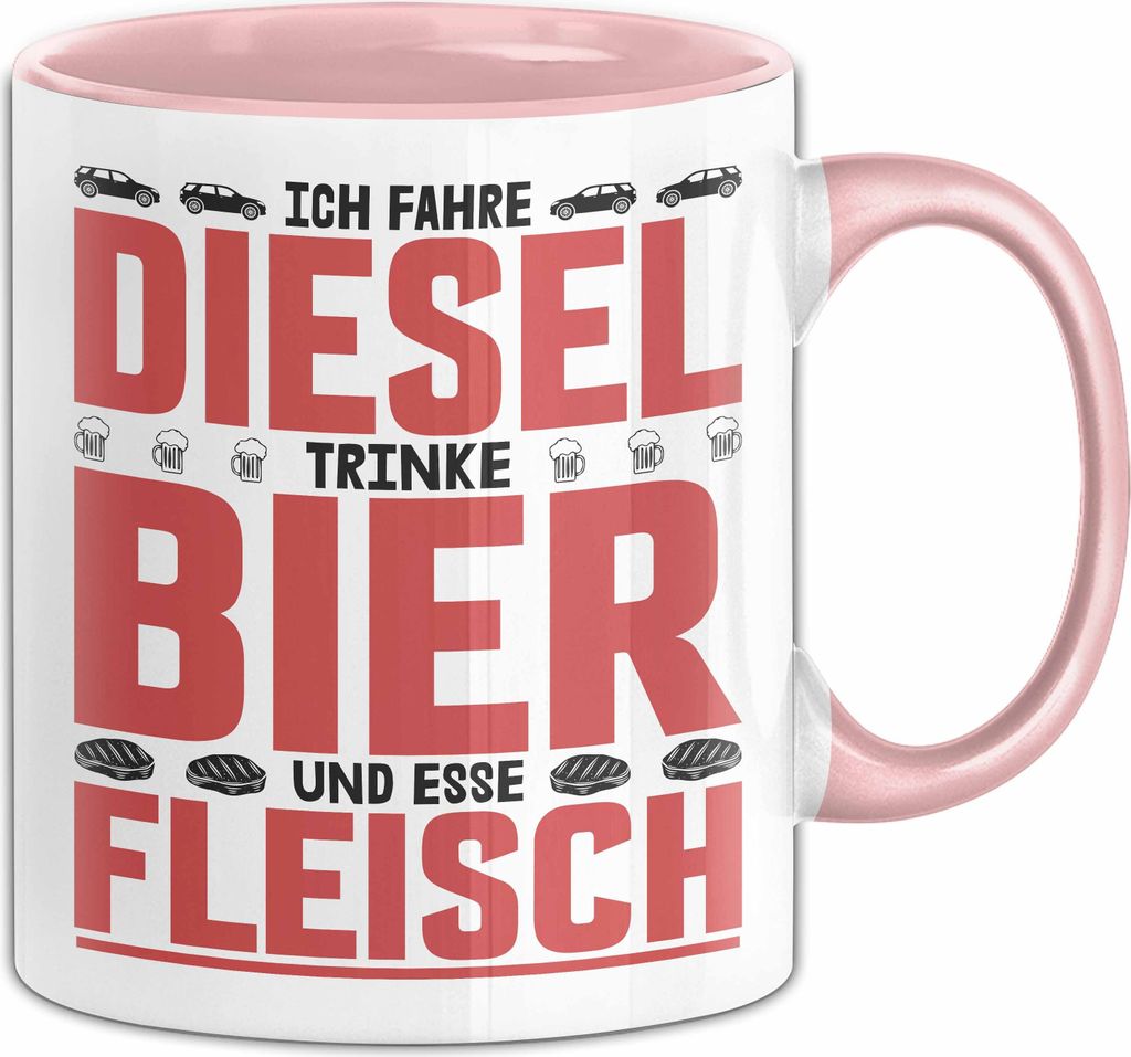 Ich Fahre Diesel Trinke Bier Und Esse Fleisch Tasse Geschenk Männer Ironie Sarkasmus Provokation Kaffee-Becher (Rosa)