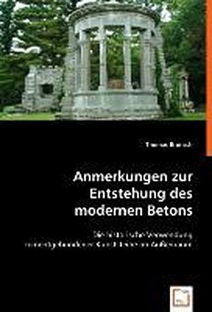 Brunsch, T: Anmerkungen zur Entstehung des modernen Betons