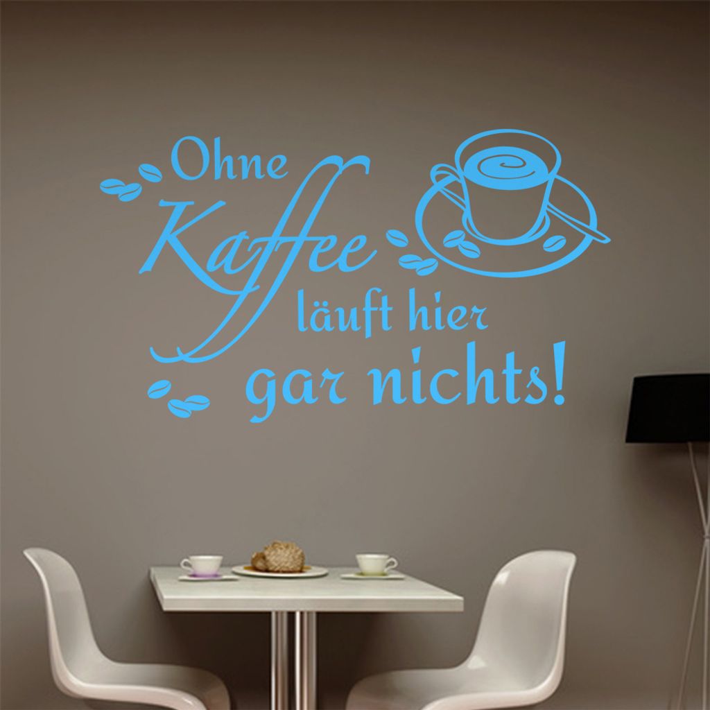 Ohne Kaffee läuft hier garnichts Wandtattoo in 6 Größen - Wandaufkleber Wall Sticker - Dekoration, Küche, Wohnzimmer, Schlafzimmer, Badezimmer