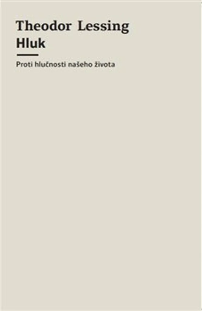 Hluk : contre le bruit de notre vie par Theodor Lessing - Essai Philosophie