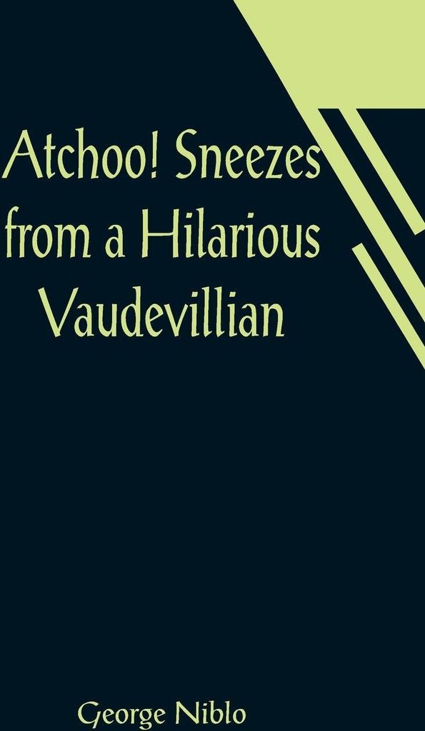 Atchoo! Sneezes from a Hilarious Vaudevillian
