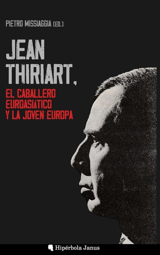 Jean Thiriart, el caballero euroasiático y la Joven Europa