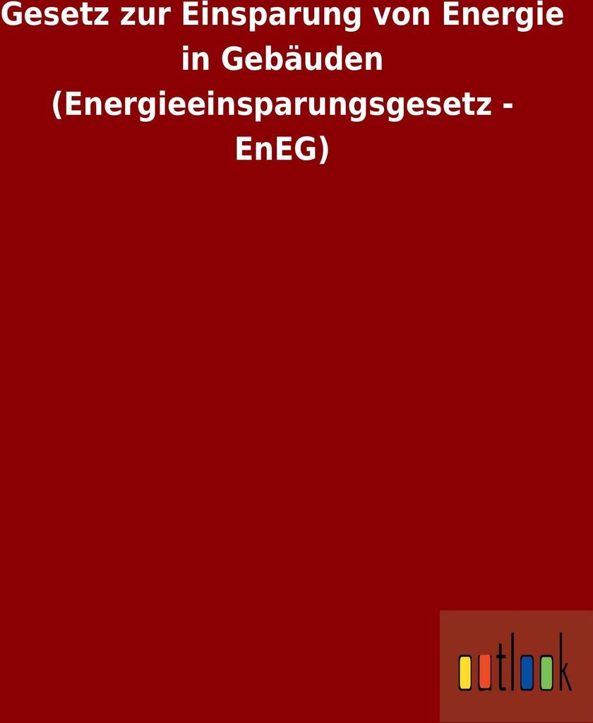 Gesetz zur Einsparung von Energie in Gebäuden (Energieeinsparungsgesetz - EnEG)