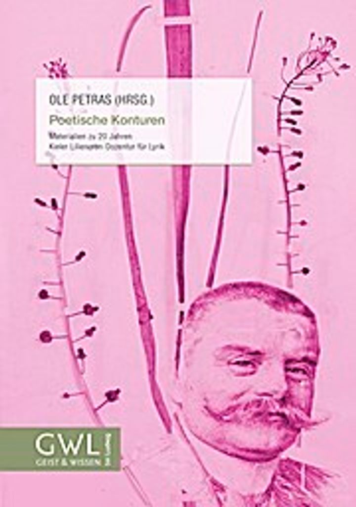 Poetische Konturen - Materialien zu 20 Jahren Kieler Liliencron-Dozentur für Lyrik
