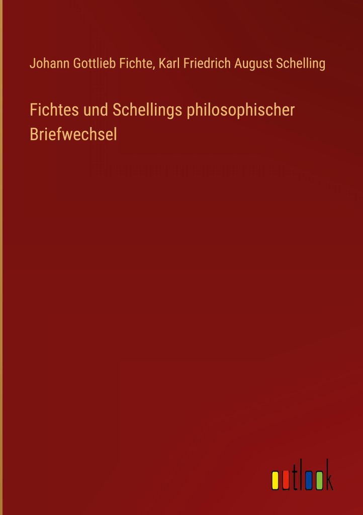 Fichtes und Schellings philosophischer Briefwechsel