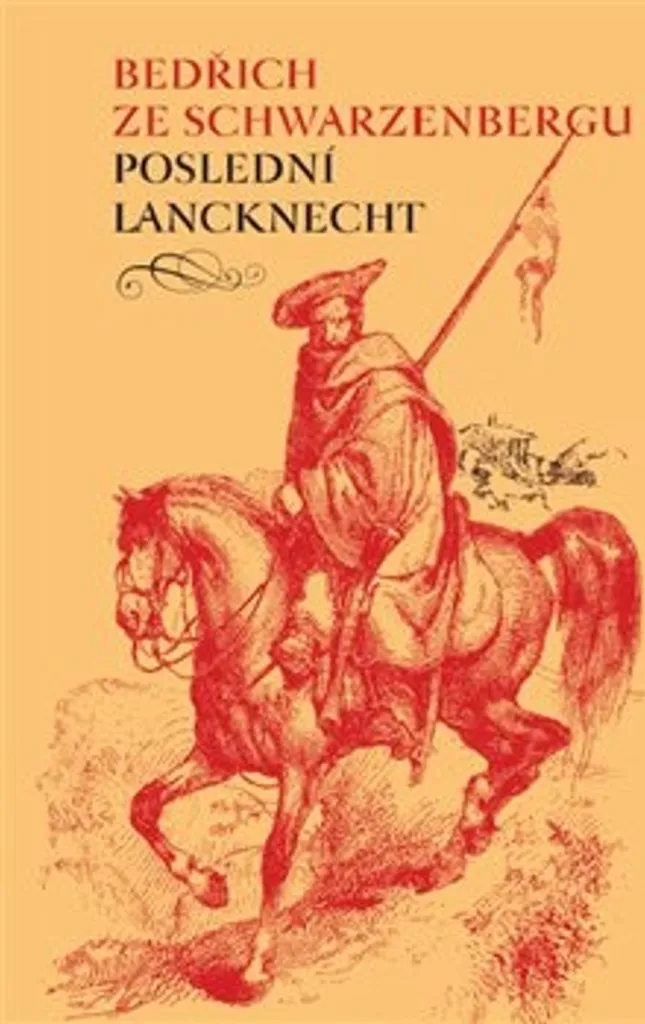 Roman Historique Poslední Lancknecht de Bedřich Schwarzenberg Illustré