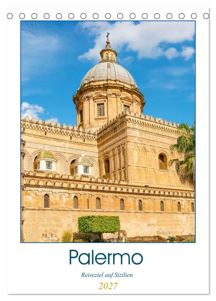 Palermo - Reiseziel auf Sizilien (Tischkalender 2027 DIN A5 hoch), CALVENDO Monatskalender
