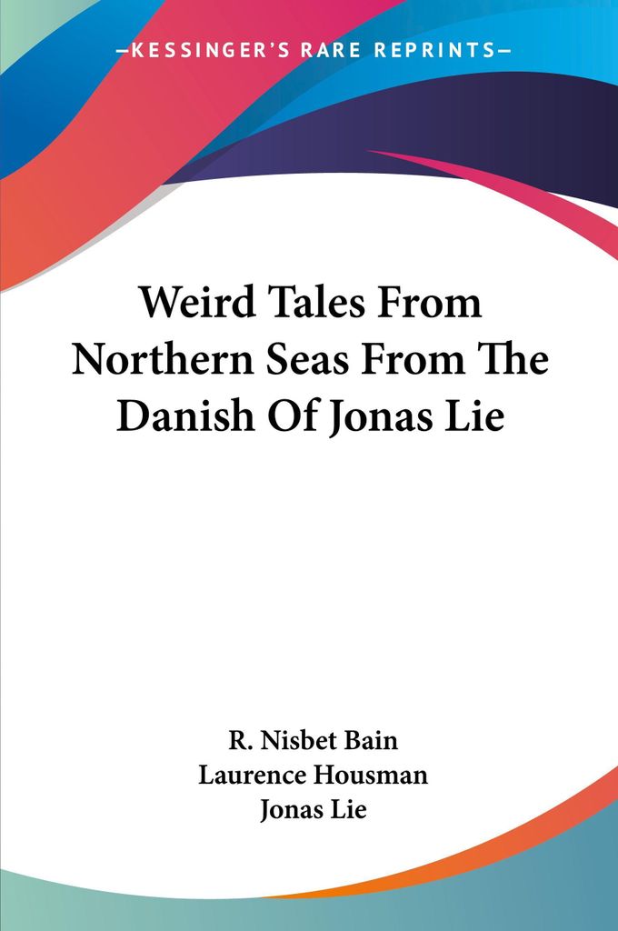 Weird Tales From Northern Seas From The Danish Of Jonas Lie