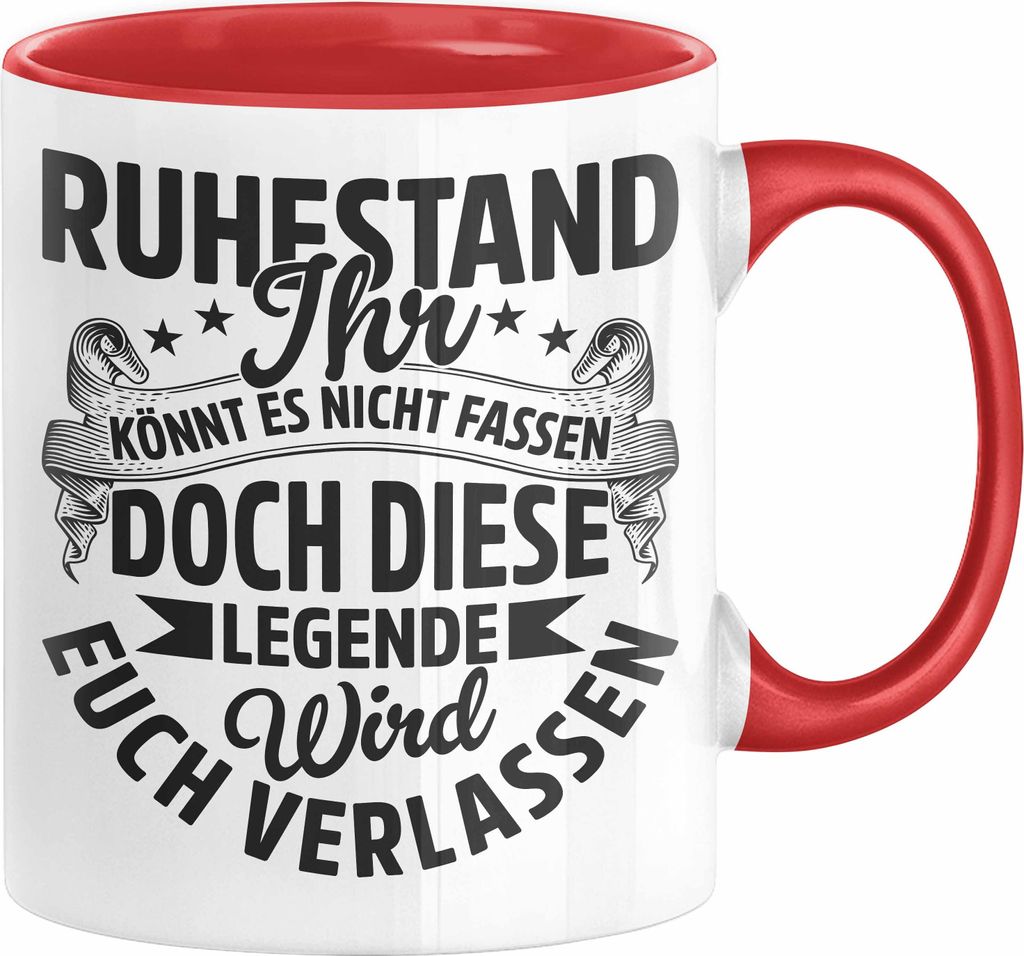 Ruhestand Geschenk Tasse Lustiger Spruch Ihr Könnt Es Nicht Fassen Doch Diese Legende Wird Euch Verlassen (Rot)