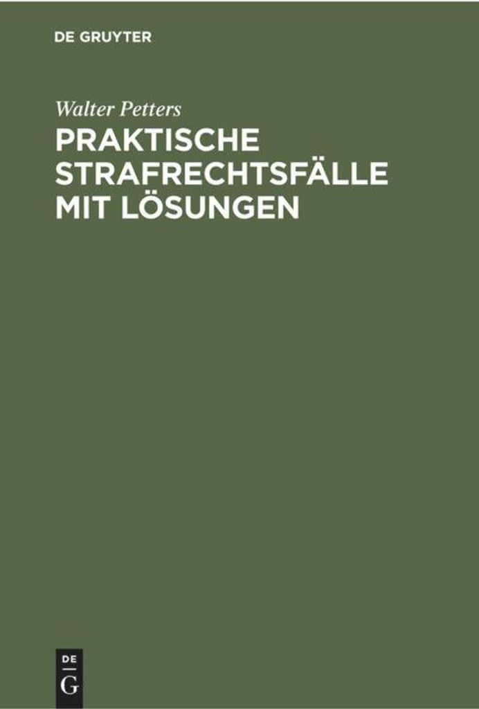 Praktische Strafrechtsfälle mit Lösungen