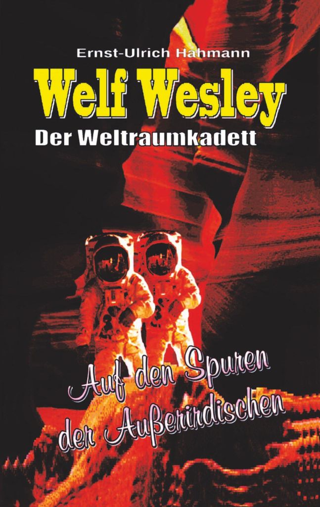 Welf Wesley - Der Weltraumkadett: Auf den Spuren der Außerirdischen