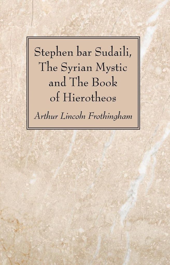 Stephen bar Sudaili, The Syrian Mystic and The Book of Hierotheos