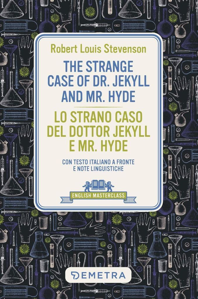 The Strange Case of Dr. Jekyll and Mr. Hyde - Lo strano caso del Dottor Jekyll e Mr. Hyde (English Masterclass)