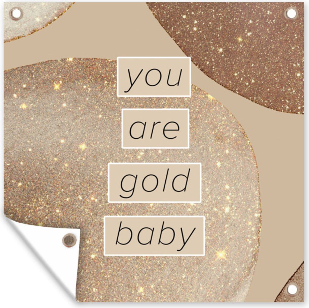 MuchoWow 100x100 cm Outdoor-Poster Gartendeko Sichtschutz Garten Poster für den Garten Aquarell - Motivierendes Zitat - Du bist Gold Baby