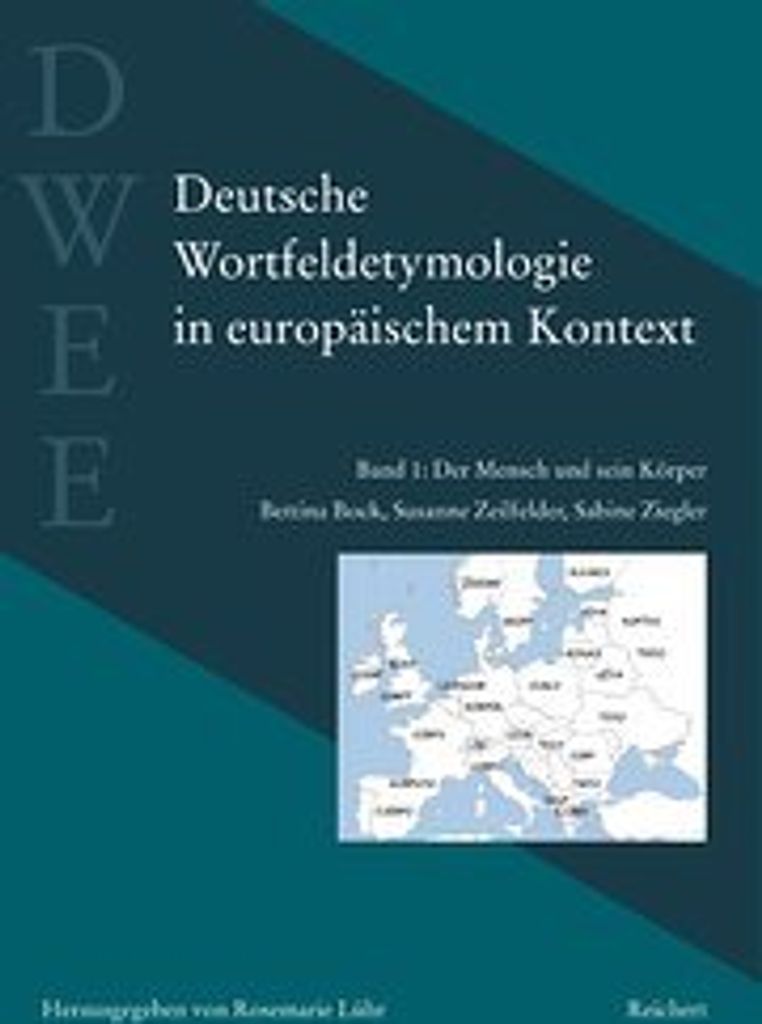 Deutsche Wortfeldetymologie in europäischem Kontext (DWEE) Der Mensch und sein Körper