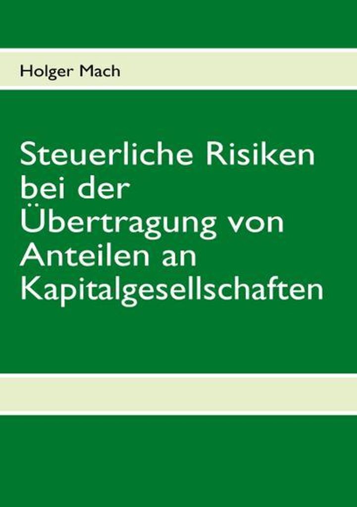 Steuerliche Risiken bei der Übertragung von Anteilen an Kapitalgesellschaften