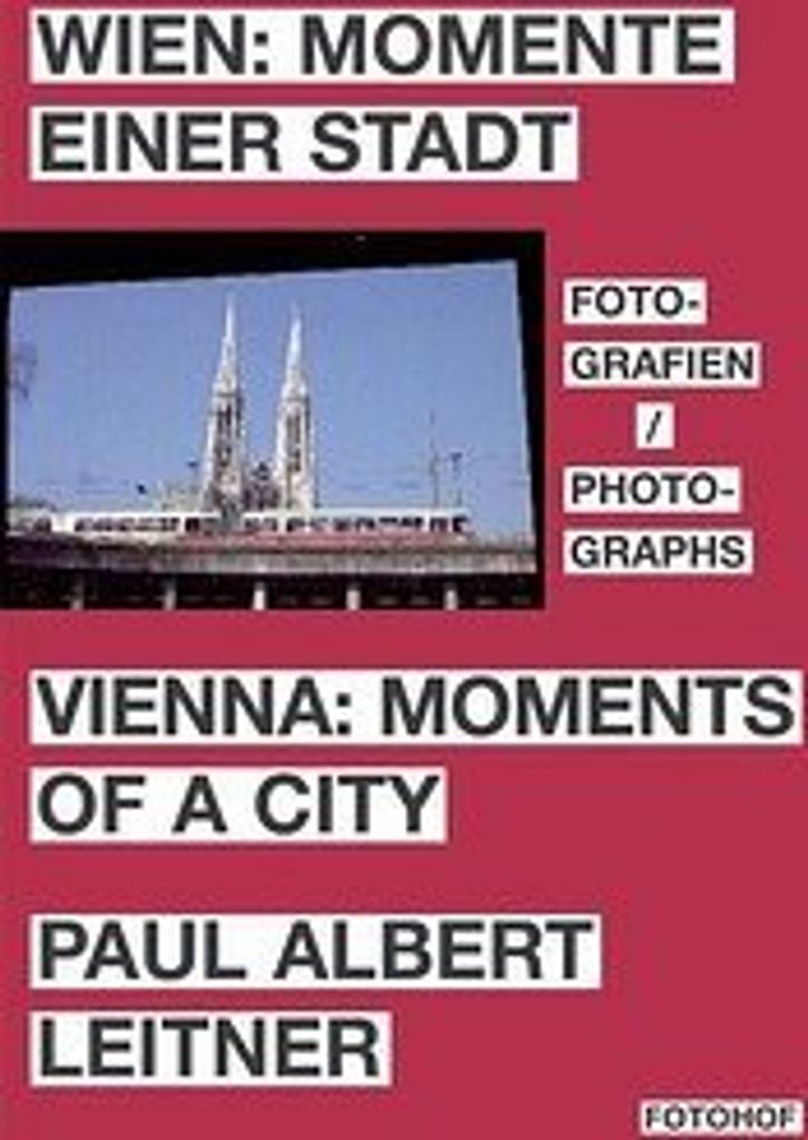 Wien: Momente einer Stadt Vienna: Moments of a City