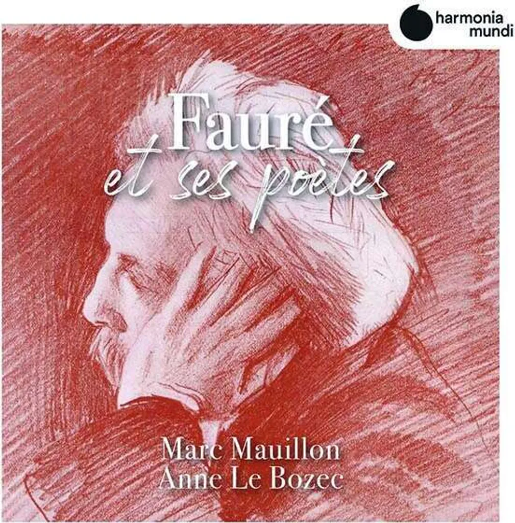 Fauré et ses Poètes Marc Mauillon CD Qualité Sonore Haute Fidélité