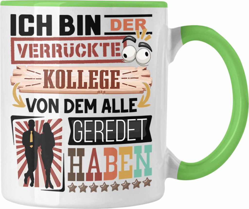 Trendation - Kollege Tasse Geschenk Spruch Lustig Geschenkidee für Kollege Geburtstag Ich Bin Der Verrückte Kollege (Grün)