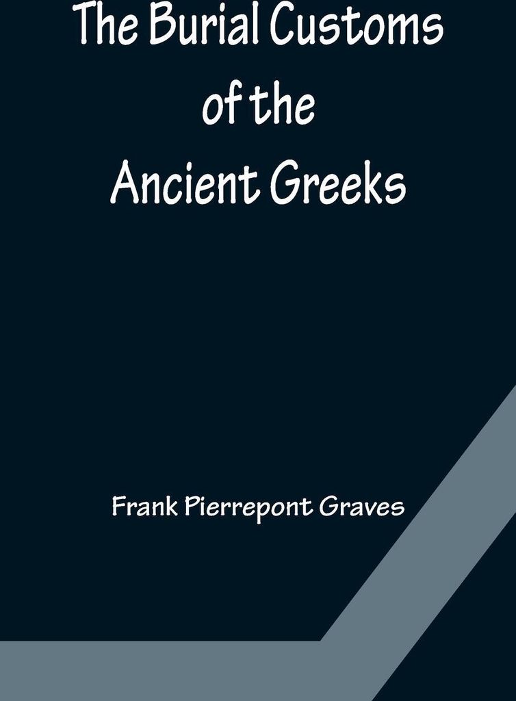 The Burial Customs of the Ancient Greeks