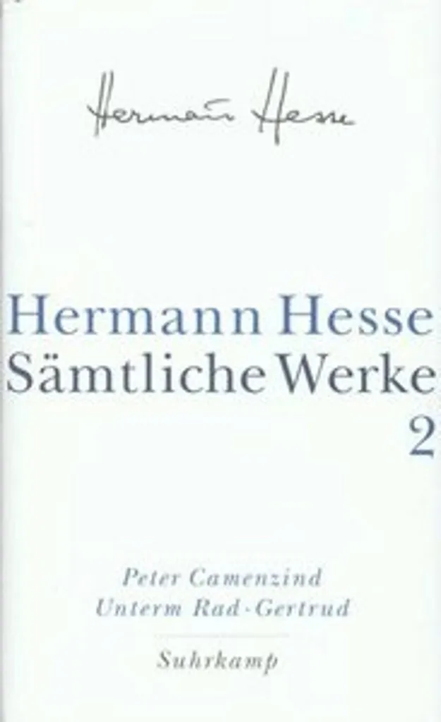 Hermann Hesse : Peter Camenzind, Unterm Rad et Gertrud pour Étudiants