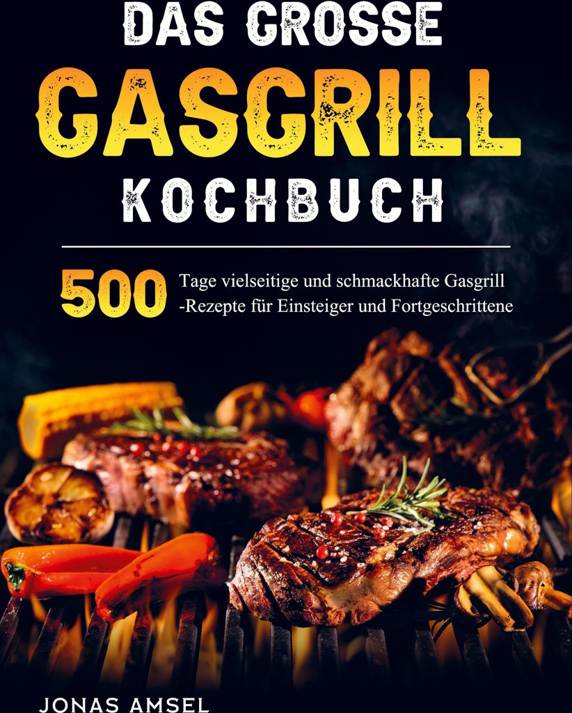Das grosse Gasgrill Kochbuch