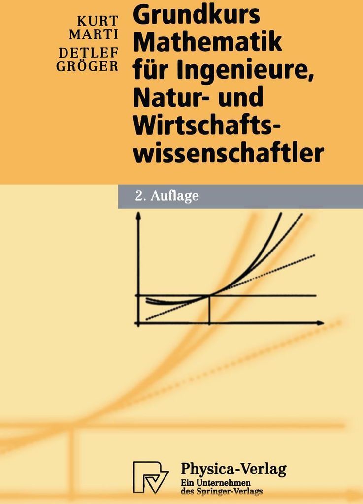 Grundkurs Mathematik für Ingenieure, Natur- und Wirtschaftswissenschaftler